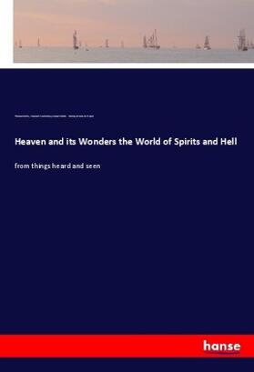 Hartley / Swedenborg / Noble |  Heaven and its Wonders the World of Spirits and Hell | Buch |  Sack Fachmedien