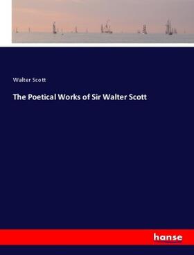 Scott |  The Poetical Works of Sir Walter Scott | Buch |  Sack Fachmedien