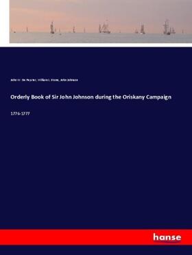 de Peyster / Stone / Johnson |  Orderly Book of Sir John Johnson during the Oriskany Campaign | Buch |  Sack Fachmedien