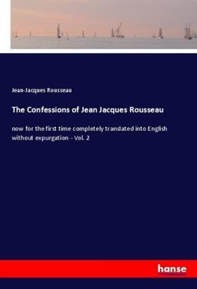 Rousseau |  The Confessions of Jean Jacques Rousseau | Buch |  Sack Fachmedien