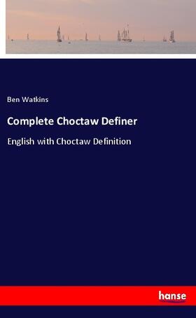 Watkins |  Complete Choctaw Definer | Buch |  Sack Fachmedien