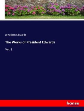 Edwards |  The Works of President Edwards | Buch |  Sack Fachmedien