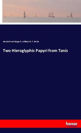 Brugsch / Petrie |  Two Hieroglyphic Papyri from Tanis | Buch |  Sack Fachmedien