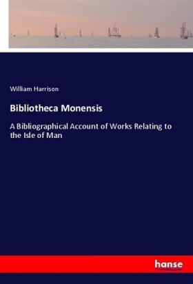 Harrison |  Bibliotheca Monensis | Buch |  Sack Fachmedien