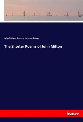 Milton / George |  The Shorter Poems of John Milton | Buch |  Sack Fachmedien