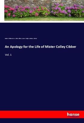 Lowe / Cibber / Wright |  An Apology for the Life of Mister Colley Cibber | Buch |  Sack Fachmedien