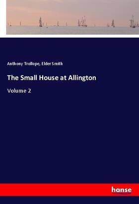 Trollope / Smith |  The Small House at Allington | Buch |  Sack Fachmedien