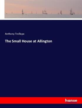 Trollope |  The Small House at Allington | Buch |  Sack Fachmedien