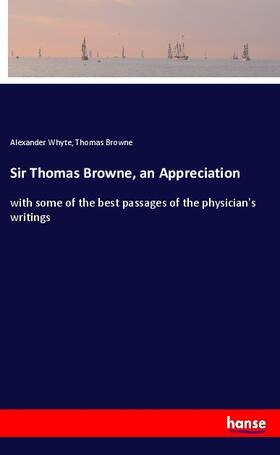 Whyte / Browne |  Sir Thomas Browne, an Appreciation | Buch |  Sack Fachmedien