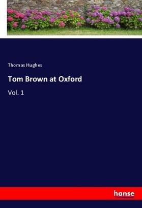 Hughes |  Tom Brown at Oxford | Buch |  Sack Fachmedien