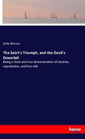 Brown |  The Saint's Triumph, and the Devil's Downfall | Buch |  Sack Fachmedien