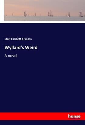 Braddon |  Wyllard's Weird | Buch |  Sack Fachmedien