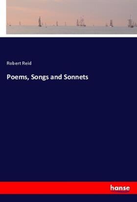 Reid |  Poems, Songs and Sonnets | Buch |  Sack Fachmedien
