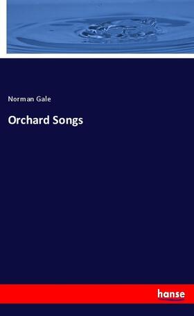 Gale |  Orchard Songs | Buch |  Sack Fachmedien