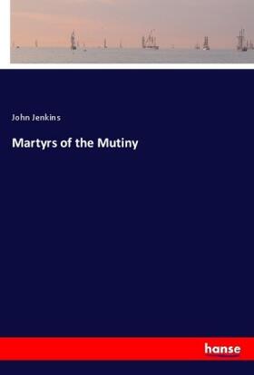 Jenkins |  Martyrs of the Mutiny | Buch |  Sack Fachmedien