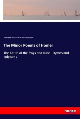 Parnell / Shelley / Chapman |  The Minor Poems of Homer | Buch |  Sack Fachmedien