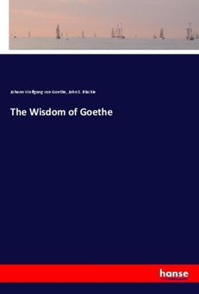 Goethe / Blackie |  The Wisdom of Goethe | Buch |  Sack Fachmedien