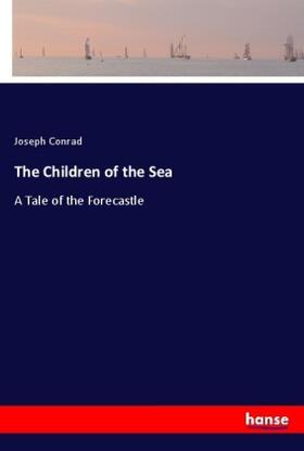 Conrad |  The Children of the Sea | Buch |  Sack Fachmedien