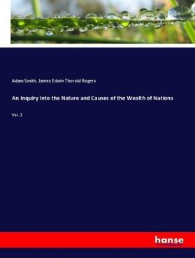 Smith / Rogers |  An Inquiry into the Nature and Causes of the Wealth of Nations | Buch |  Sack Fachmedien