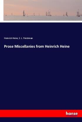 Heine / Fleishman |  Prose Miscellanies from Heinrich Heine | Buch |  Sack Fachmedien