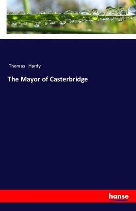 Hardy |  The Mayor of Casterbridge | Buch |  Sack Fachmedien