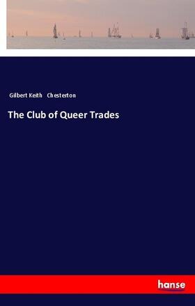 Chesterton | The Club of Queer Trades | Buch | 978-3-337-49730-9 | sack.de