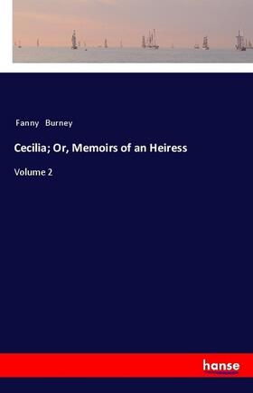 Burney |  Cecilia; Or, Memoirs of an Heiress | Buch |  Sack Fachmedien