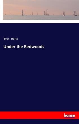 Harte |  Under the Redwoods | Buch |  Sack Fachmedien