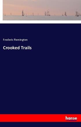 Remington |  Crooked Trails | Buch |  Sack Fachmedien