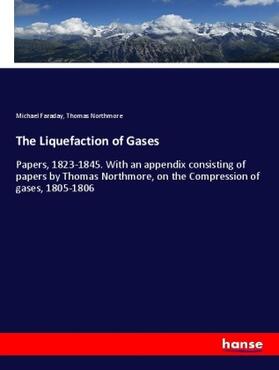 Faraday / Northmore |  The Liquefaction of Gases | Buch |  Sack Fachmedien