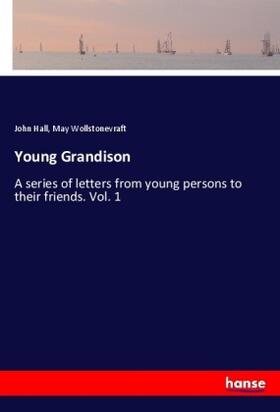 Hall / Wollstonevraft |  Young Grandison | Buch |  Sack Fachmedien