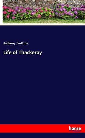 Trollope |  Life of Thackeray | Buch |  Sack Fachmedien