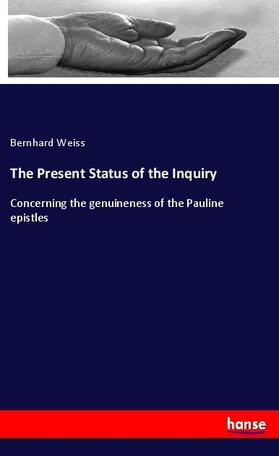Weiss |  The Present Status of the Inquiry | Buch |  Sack Fachmedien