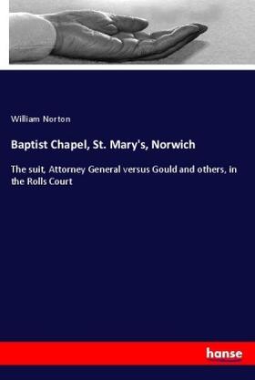 Norton |  Baptist Chapel, St. Mary's, Norwich | Buch |  Sack Fachmedien