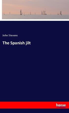 Stevens |  The Spanish jilt | Buch |  Sack Fachmedien