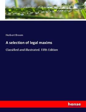 Broom |  A selection of legal maxims | Buch |  Sack Fachmedien