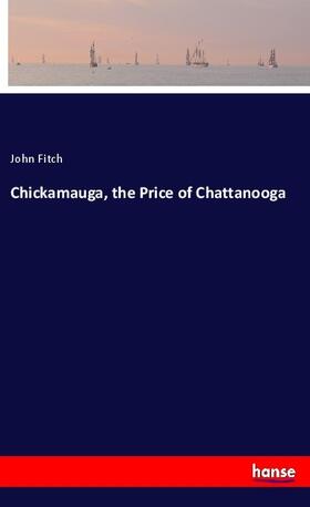 Fitch |  Chickamauga, the Price of Chattanooga | Buch |  Sack Fachmedien