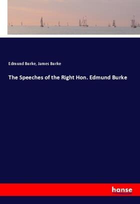 Burke |  The Speeches of the Right Hon. Edmund Burke | Buch |  Sack Fachmedien