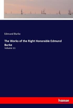 Burke |  The Works of the Right Honorable Edmund Burke | Buch |  Sack Fachmedien