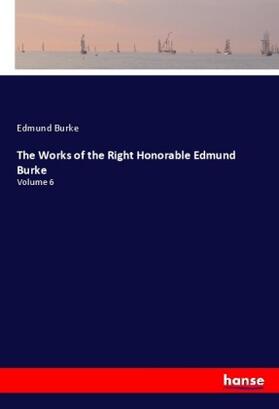 Burke |  The Works of the Right Honorable Edmund Burke | Buch |  Sack Fachmedien