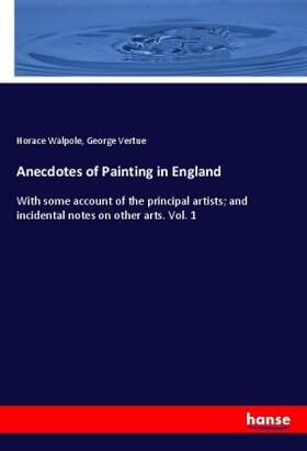 Walpole / Vertue |  Anecdotes of Painting in England | Buch |  Sack Fachmedien