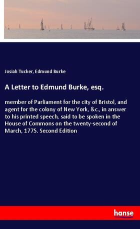 Tucker / Burke |  A Letter to Edmund Burke, esq. | Buch |  Sack Fachmedien