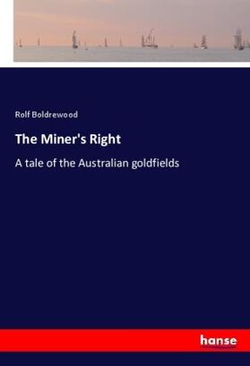 Boldrewood |  The Miner's Right | Buch |  Sack Fachmedien