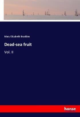 Braddon |  Dead-sea fruit | Buch |  Sack Fachmedien