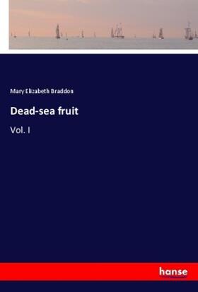 Braddon |  Dead-sea fruit | Buch |  Sack Fachmedien