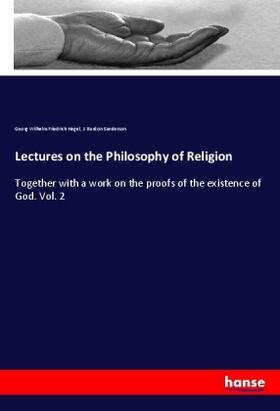 Hegel / Sanderson |  Lectures on the Philosophy of Religion | Buch |  Sack Fachmedien