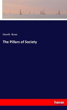 Ibsen |  The Pillars of Society | Buch |  Sack Fachmedien