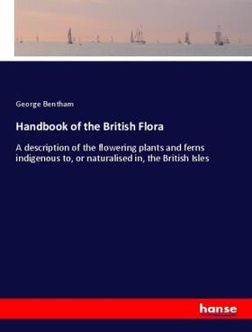 Bentham |  Handbook of the British Flora | Buch |  Sack Fachmedien