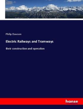 Dawson |  Electric Railways and Tramways | Buch |  Sack Fachmedien