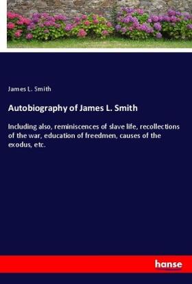 Smith | Autobiography of James L. Smith | Buch | 978-3-337-63701-9 | sack.de